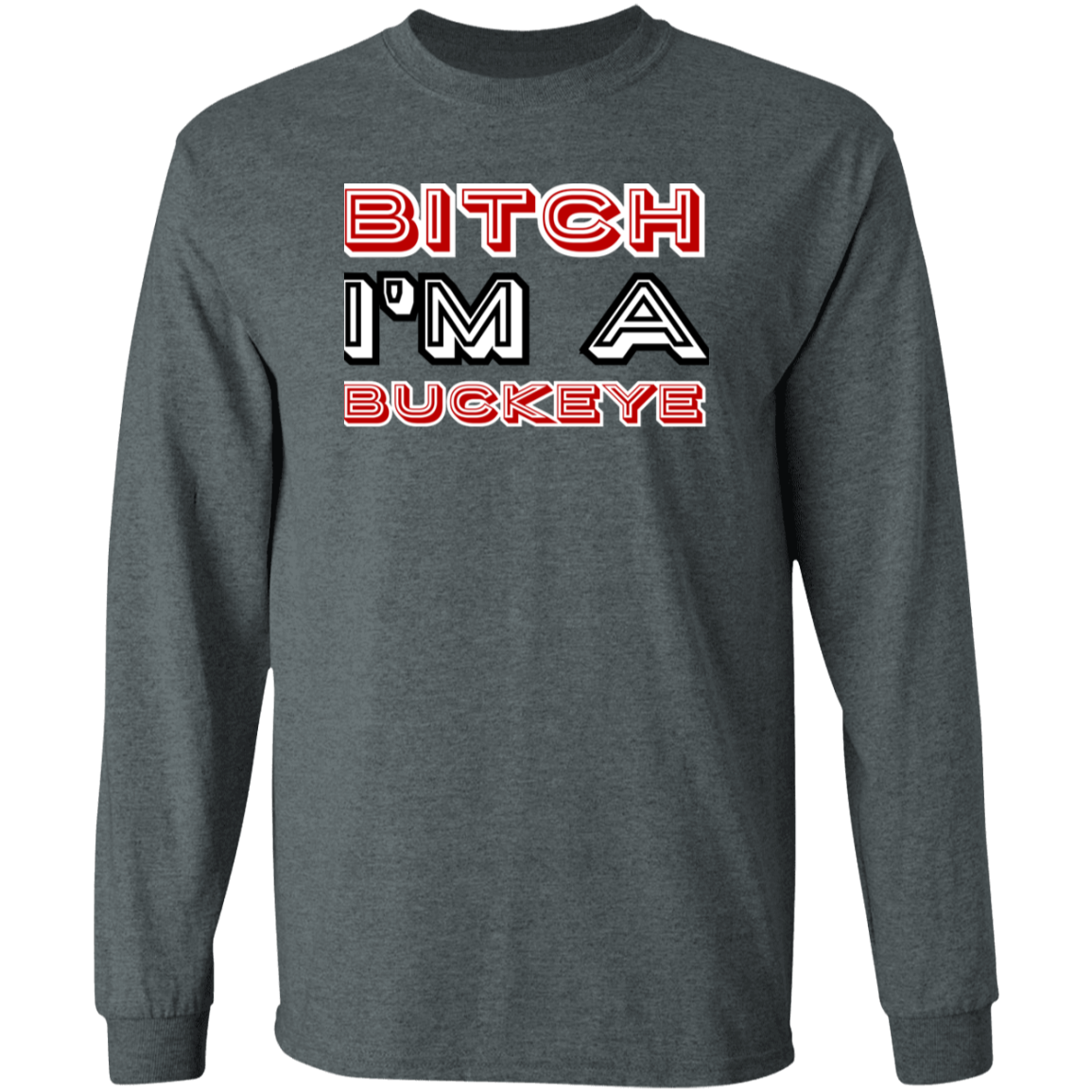 BITCH Ohio State Ultra Cotton T-Shirt