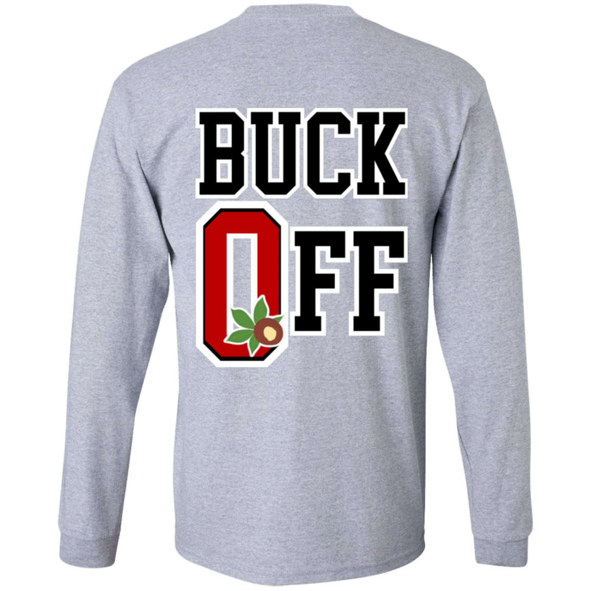 BUCK OFF Ohio State LS Ultra Cotton T-Shirt