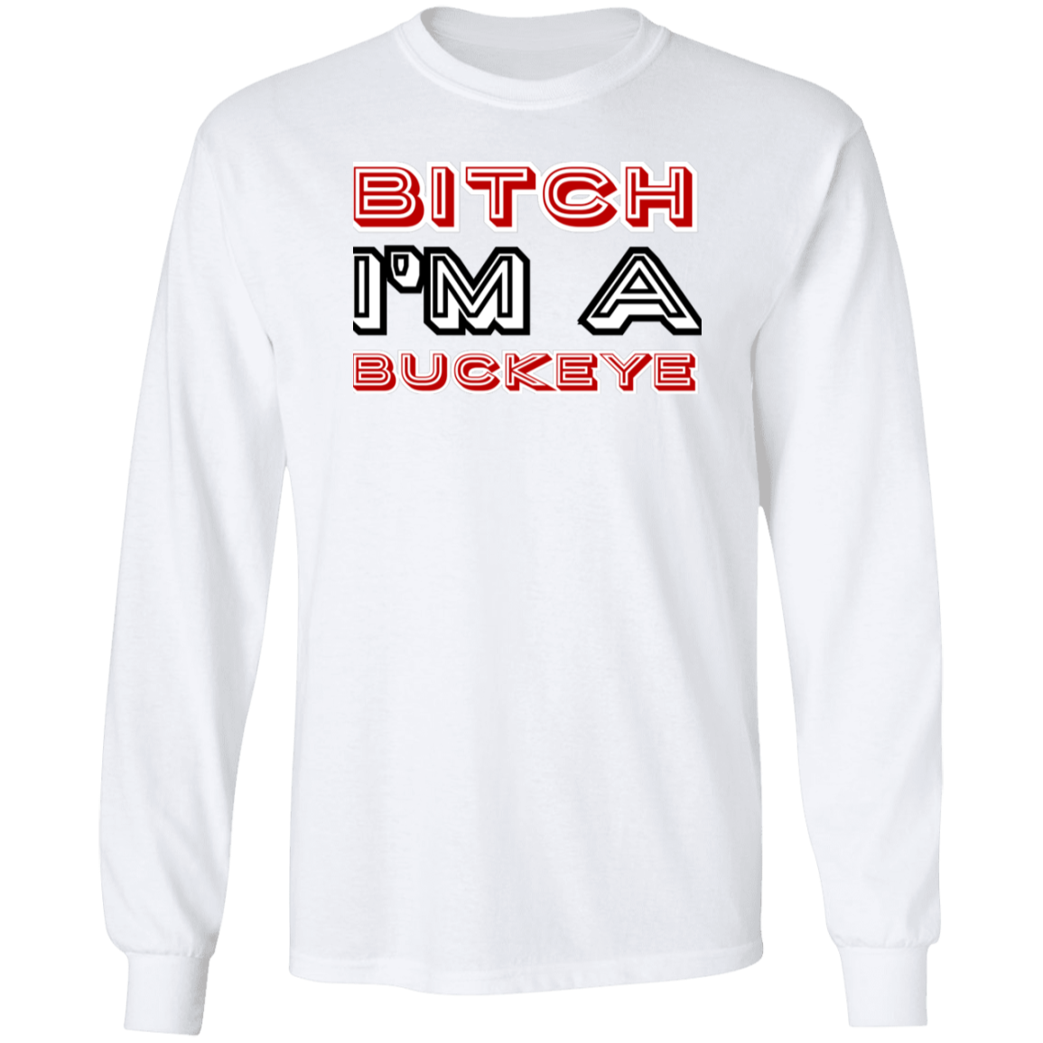 BITCH Ohio State Ultra Cotton T-Shirt