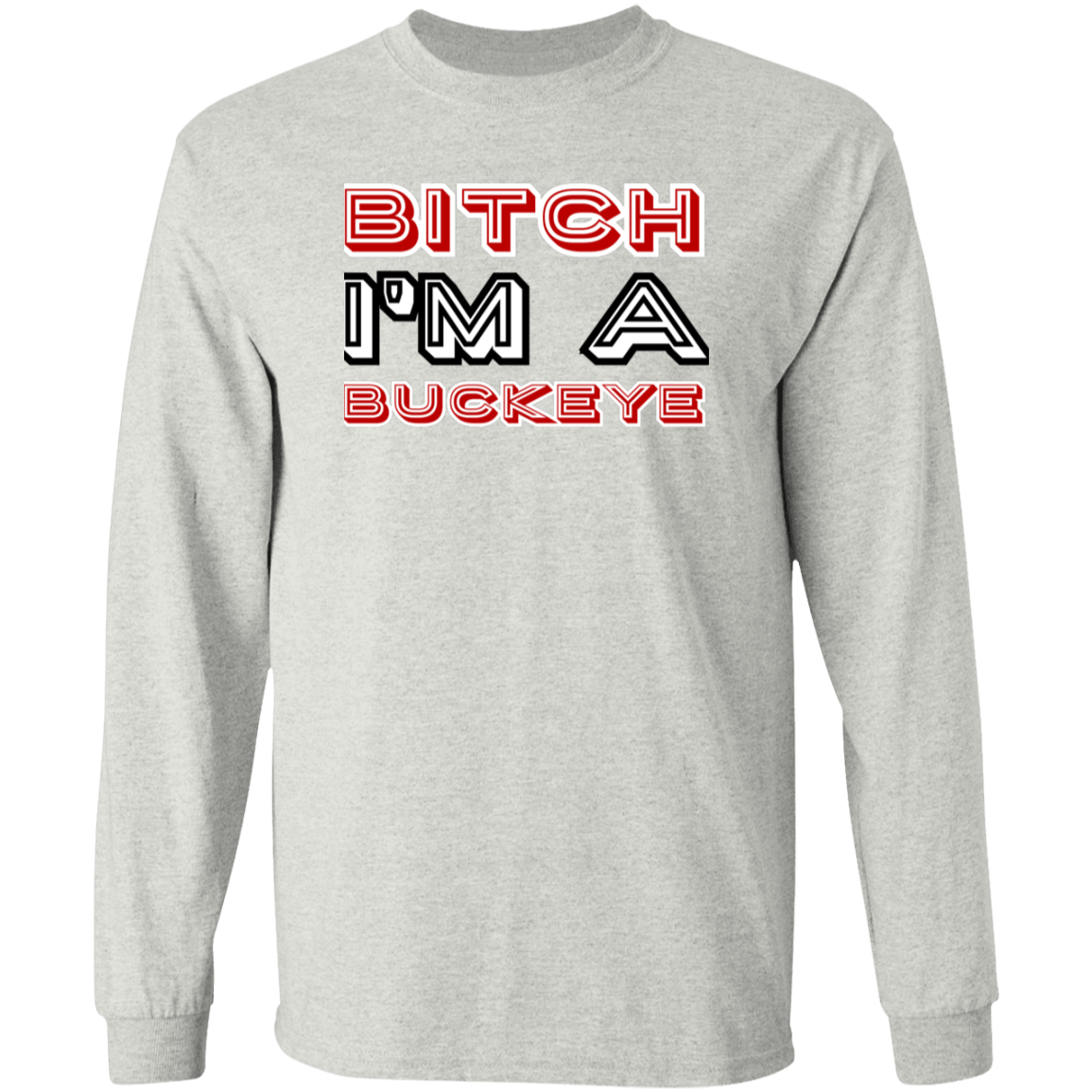 BITCH Ohio State Ultra Cotton T-Shirt