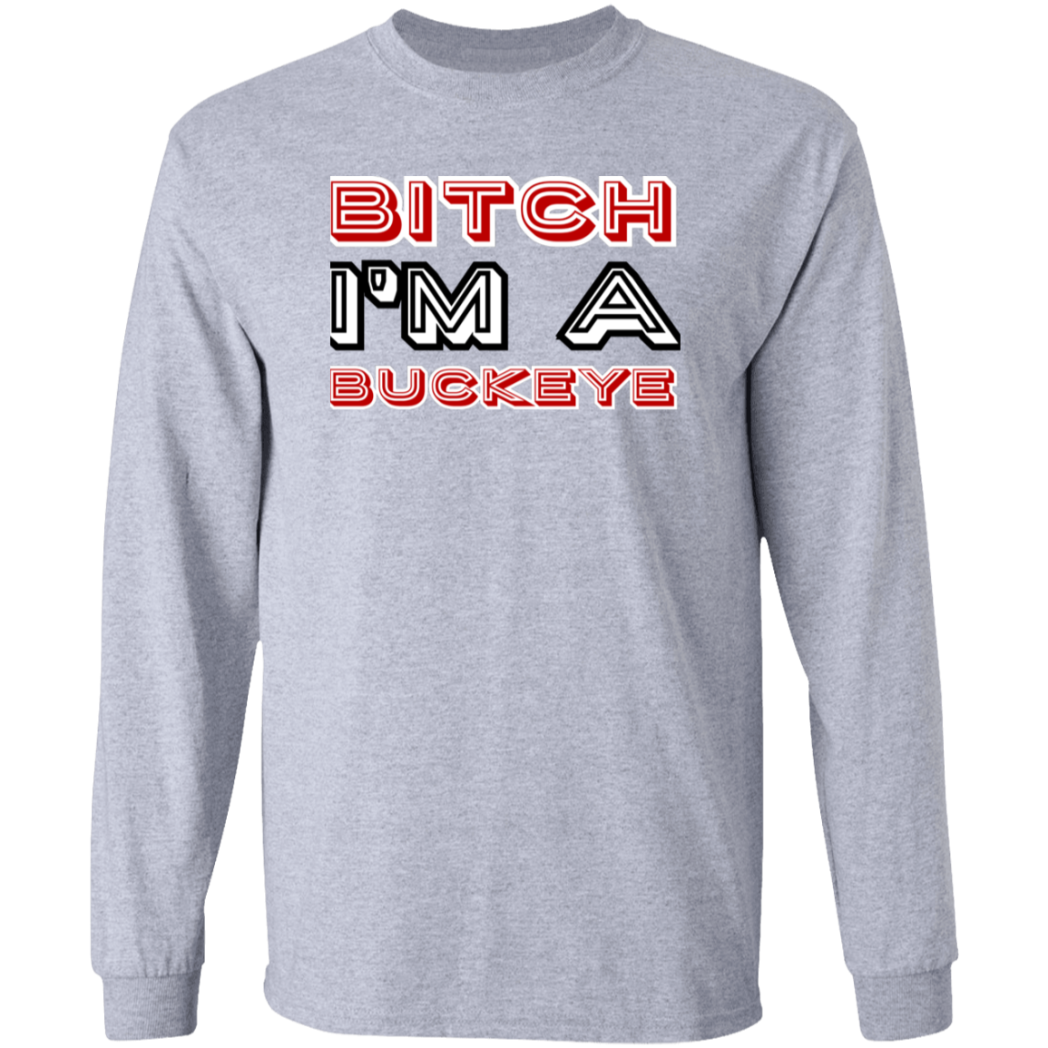 BITCH Ohio State Ultra Cotton T-Shirt