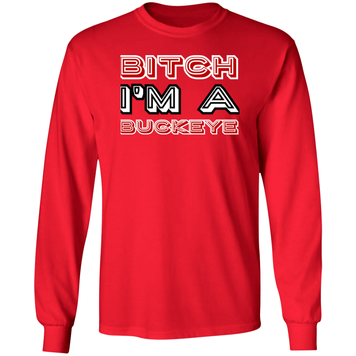 BITCH Ohio State Ultra Cotton T-Shirt