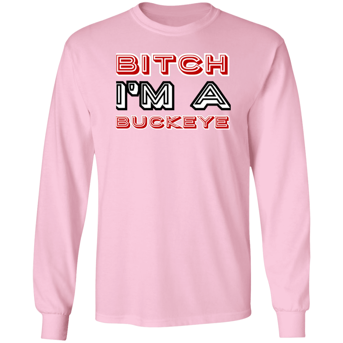 BITCH Ohio State Ultra Cotton T-Shirt